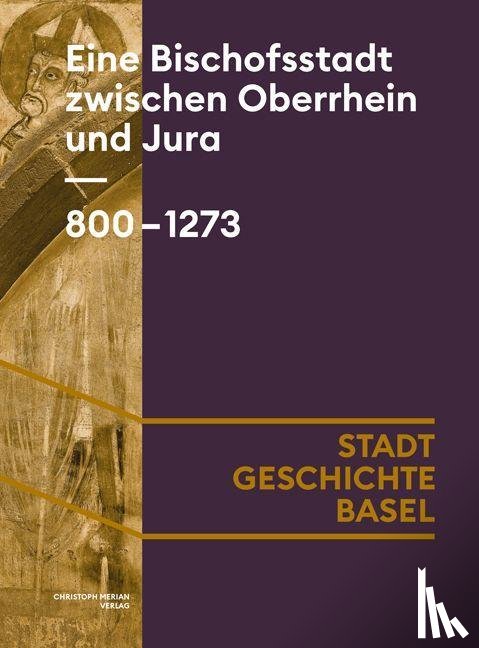 Bernasconi, Marco, Billo, Sven, Casoli, Andrea, Dendorfer, Jürgen - Eine Bischofsstadt zwischen Oberrhein und Jura. 800-1273