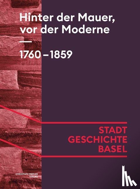  - Hinter der Mauer, vor der Moderne. 1760-1859