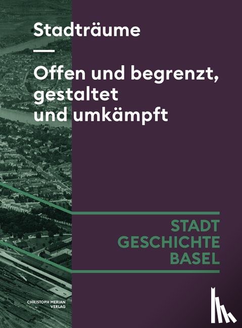  - Stadträume. Offen und begrenzt, gestaltet und umkämpft