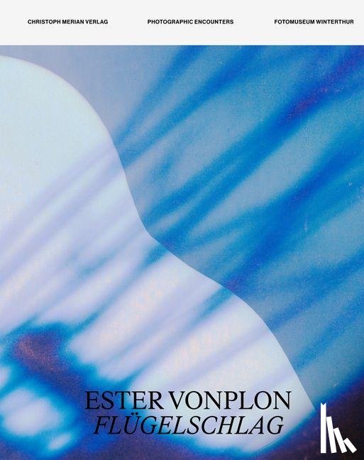 Bolin, Clara, Moser, Walter, Wietlisbach, Nadine - Ester Vonplon - Flügelschlag