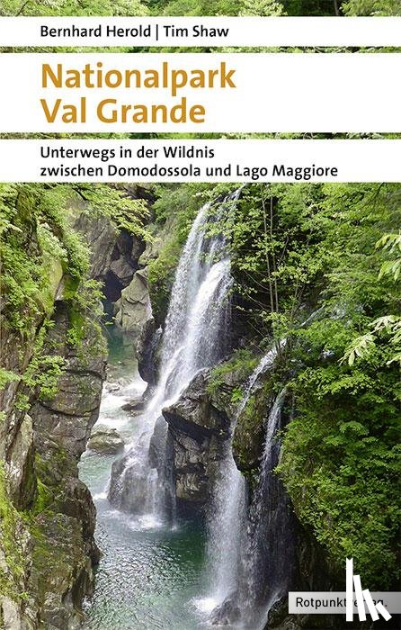Herold, Bernhard, Shaw, Tim - Nationalpark Val Grande