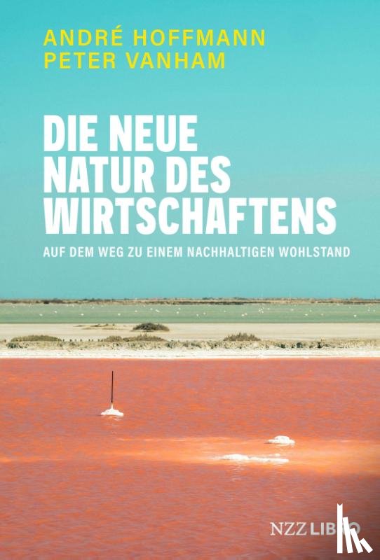 Hoffmann, André, Vanham, Peter - Die neue Natur des Wirtschaftens