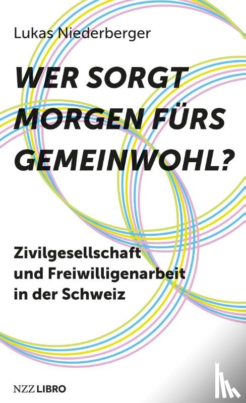 Niederberger, Lukas - Wer sorgt morgen fürs Gemeinwohl?