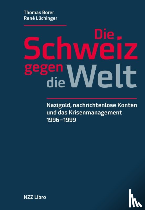 Borer, Thomas, Lüchinger, René - Die Schweiz gegen die Welt