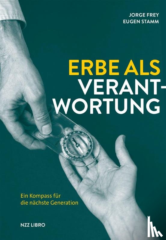 Frey, Jorge, Stamm, Eugen - Erbe als Verantwortung