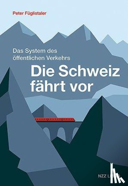 Füglistaler, Peter - Die Schweiz fährt vor