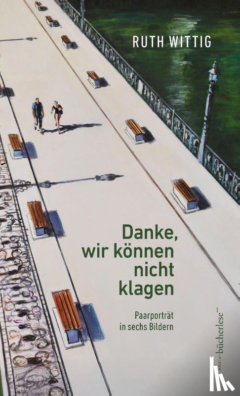Wittig, Ruth - Danke, wir können nicht klagen