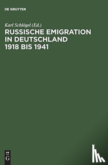  - Russische Emigration in Deutschland 1918 Bis 1941 Leben Im Europaeischen Buergerkrieg