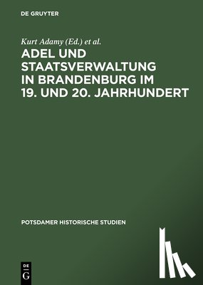 AA - Adel Und Staatsverwaltung in Brandenburg Im 19. Und 20. Jahrhundert Ein Historischer Vergleich