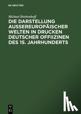 Herkenhoff, M - Die Darstellung Aussereuropaeischer Welten in Drucken Deutscher