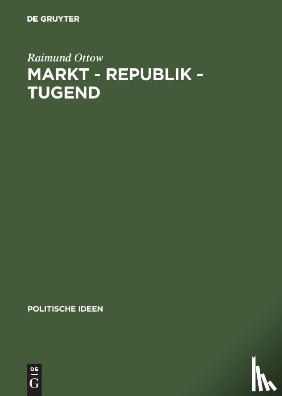 Ottow, R - Markt Republik Tugend Probleme Gesellschaftlicher Modernitaet Im Britischen