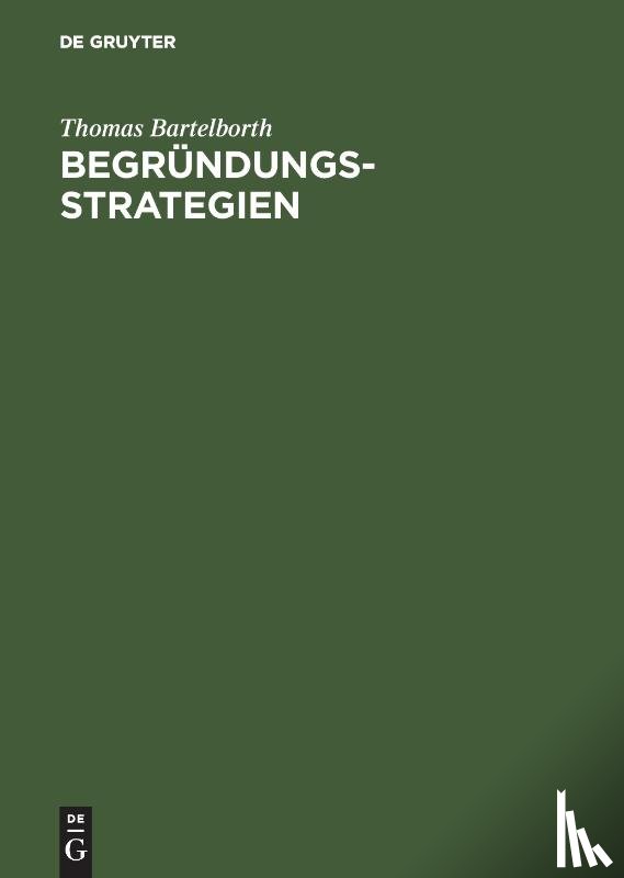 Bartelborth, TH - Begruendungsstrategien Ein Weg Durch Die Analytische Erkenntnistheorie
