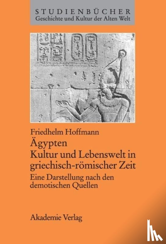 Hoffmann, Friedhelm - Agypten. Kultur Und Lebenswelt in Griechisch-Romischer Zeit