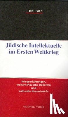 Sieg, Ulrich - Judische Intellektuelle im Ersten Weltkrieg