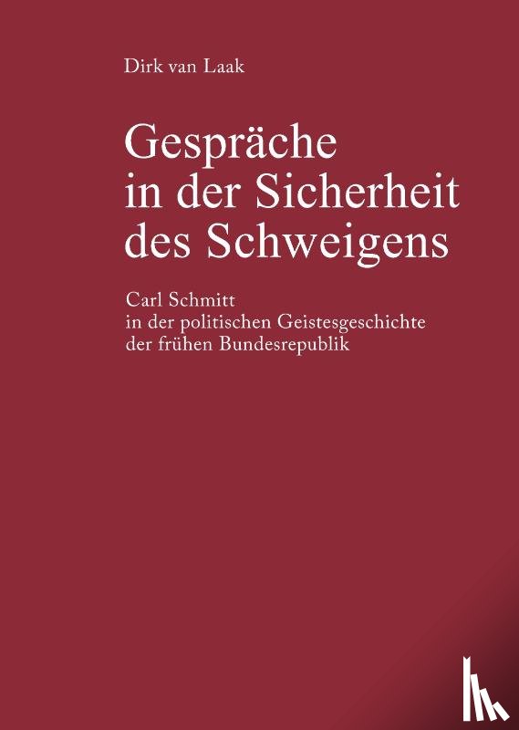 Laak, Dirk Van - Gesprache in Der Sicherheit Des Schweigens