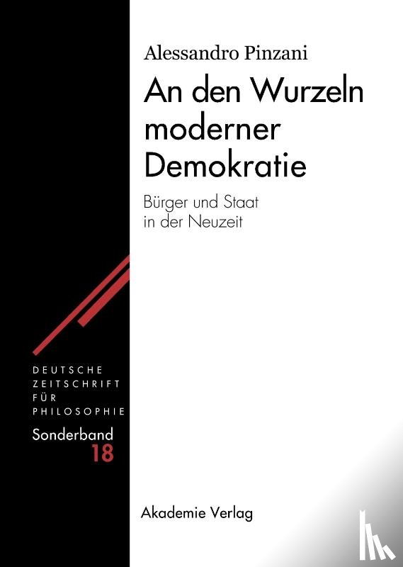 Pinzani, Alessandro - An den Wurzeln moderner Demokratie