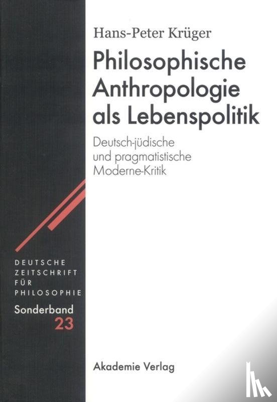 Kruger, Hans-Peter - Philosophische Anthropologie als Lebenspolitik