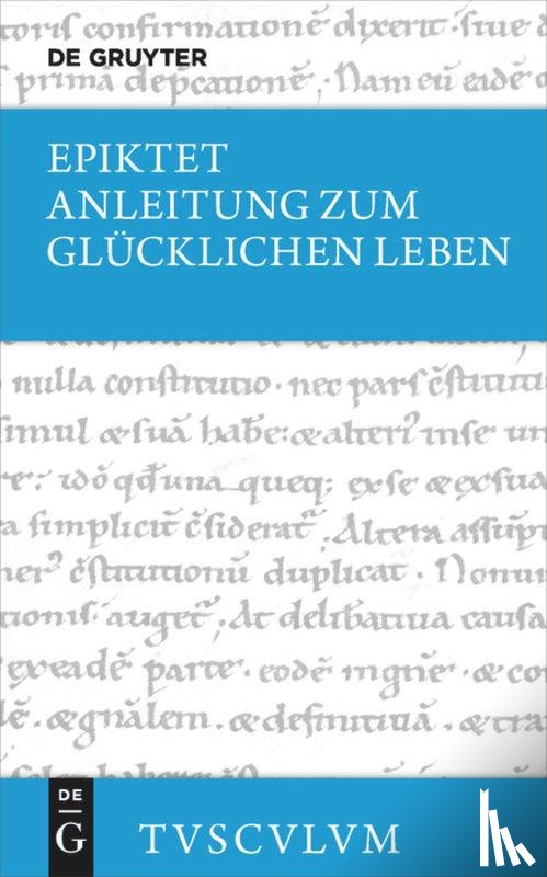 Epiktet - Anleitung zum glücklichen Leben / Encheiridion