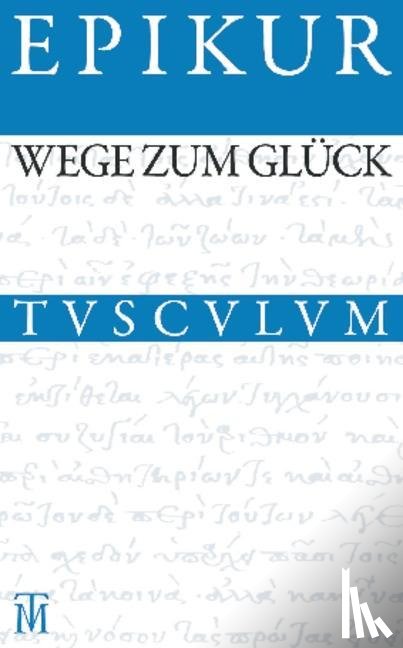 Epikur - Wege zum Glück