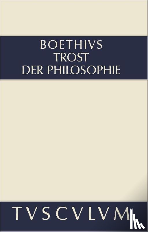 Boethius - Trost der Philosophie / Consolatio philosophiae