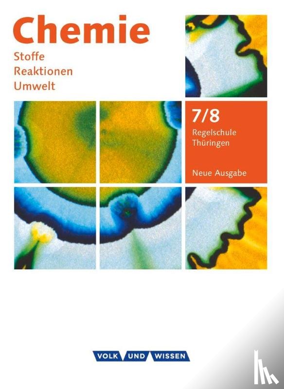 Arndt, Barbara, Arnold, Karin, Brauer, Roland, Dietrich, Volkmar - Chemie: Stoffe - Reaktionen - Umwelt 7./8. Schuljahr. Schülerbuch Regelschule Thüringen