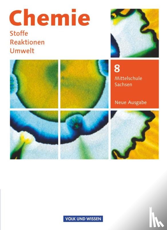 Arndt, Barbara, Arnold, Karin, Dietrich, Volkmar, Eberle, Andreas - Chemie: Stoffe - Reaktionen - Umwelt 8. Schuljahr. Schülerbuch Mittelschule Sachsen