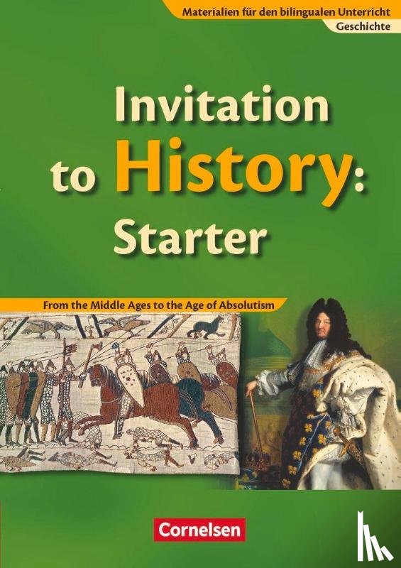 Weeke, Annegret - Materialien für den bilingualen Unterricht 6./7./8. Schuljahr. CLIL-Modules: Geschichte: Invitation to History Starter. Textheft