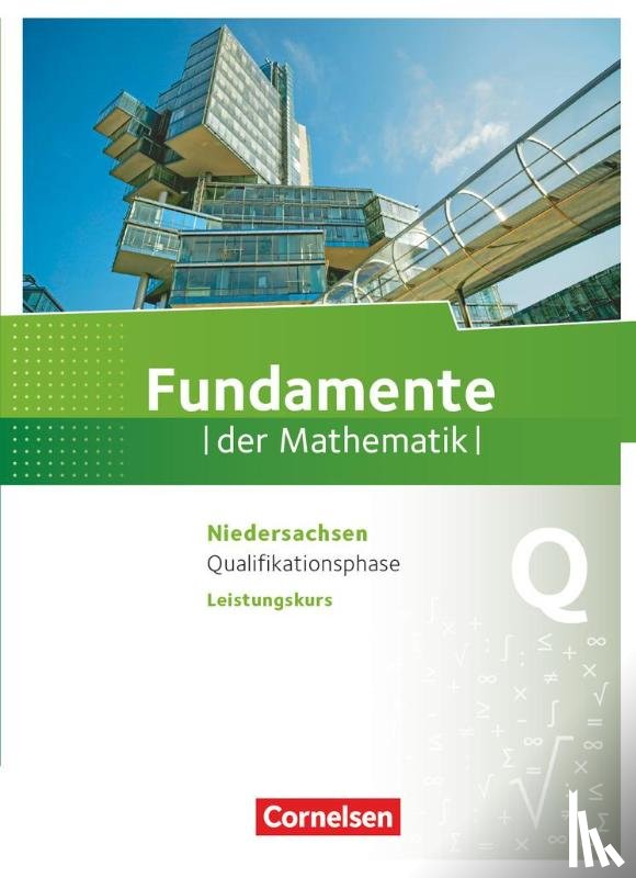 Block, Jan, Pruzina, Manfred, Yasar, Ugur, Zappe, Wilfried - Fundamente der Mathematik Qualifikationsphase - Leistungskurs - Niedersachsen - Schülerbuch