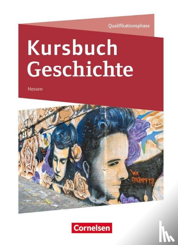 Bente, Markus, Gliffe, Robin, Grohmann, Martin, Jäger, Wolfgang - Kursbuch Geschichte - Hessen - Ausgabe ab 2026 - Qualifikationsphase