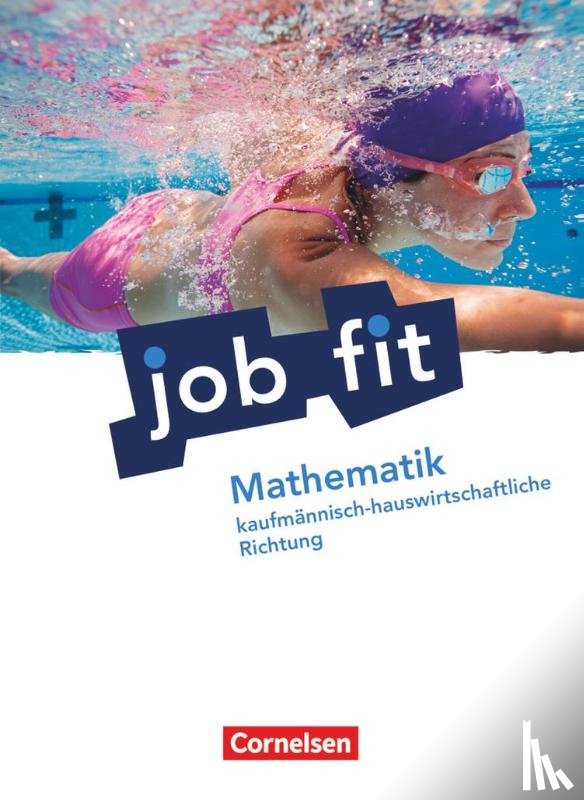 Richter, Helmut, Neuhaus, Kornelia - Job fit Mathematik. Allgemeine Ausgabe. Schülerbuch. Kaufmännisch-hauswirtschaftliche Richtung