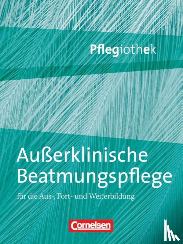 Hofmann, Irmgard, Dodenhoff, Elke - Pflegiothek: Außerklinische Beatmung in der Pflege