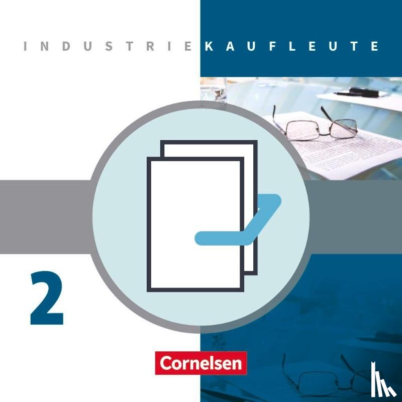  - Industriekaufleute 2. Ausbildungsjahr: Lernfelder 6-9. Fachkunde und Arbeitsbuch mit Lernsituationen