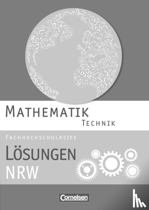 Berg, Christoph, Brüggemann, Juliane, Heinrich, Berthold, Jakob, Mei-Liem - Mathematik Fachhochschulreife Technik. Lösungen zum Schülerbuch Nordrhein-Westfalen
