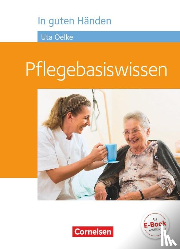 Hofmann, Irmgard, Jacobi-Wanke, Heike, Lull, Anja, Peker-Vogelsang, Julia - In guten Händen - Pflegebasiswissen - Schülerbuch