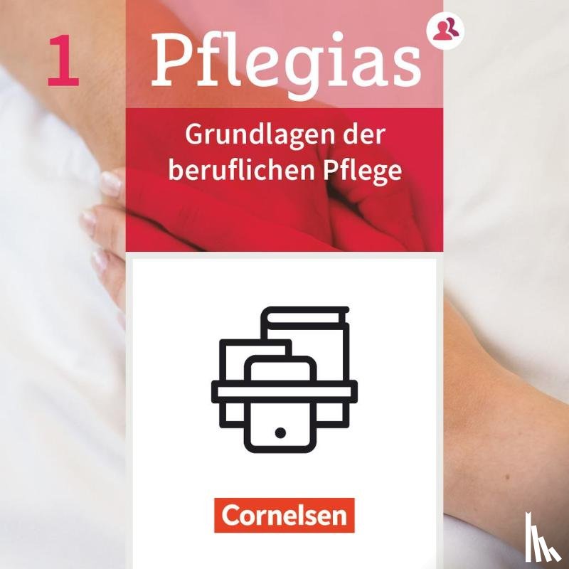 Vogel, Elke, Peters, Anette, Hertel, Frank, Lull, Anja - Pflegias - Generalistische Pflegeausbildung: Band 1 - Grundlagen der beruflichen Pflege - Fachbuch