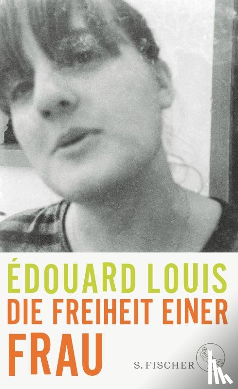 Louis, Édouard - Die Freiheit einer Frau
