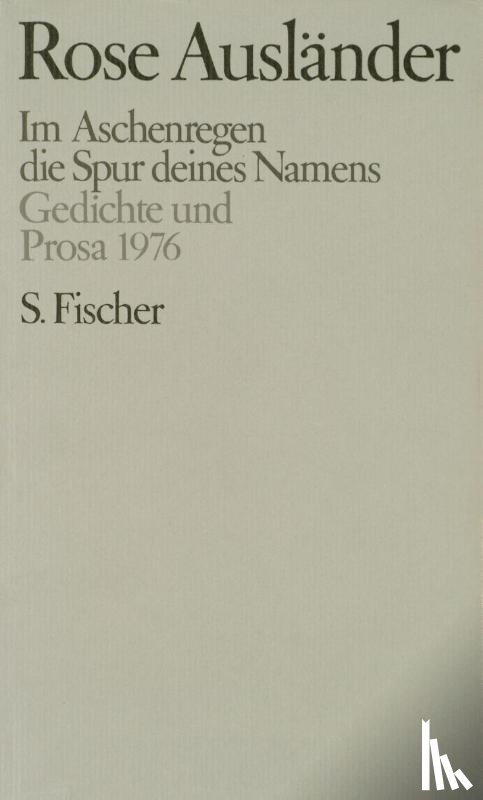 Ausländer, Rose - Gesammelte Werke IV. Im Aschenregen / die Spur deines Namens
