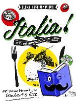 Kostioukovitch, Elena - Italia! Die Italiener und ihre Leidenschaft für das Essen