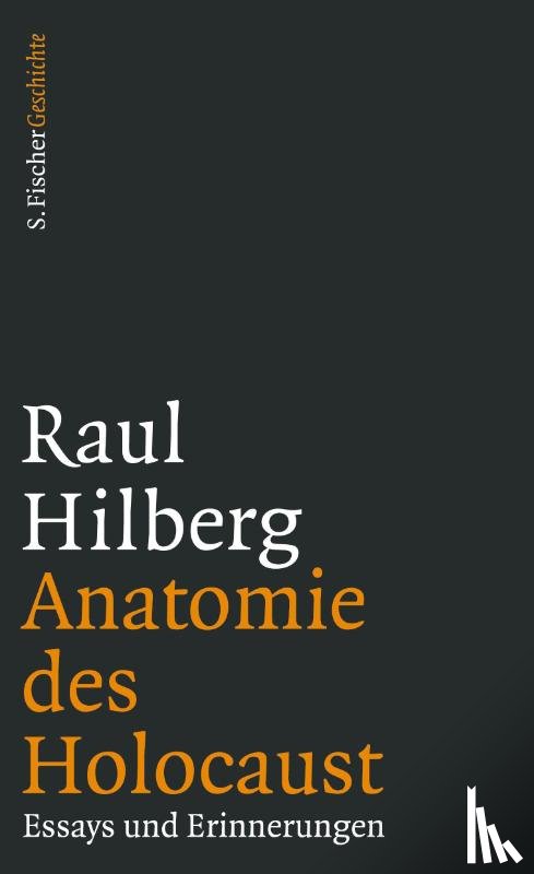 Hilberg, Raul - Anatomie des Holocaust