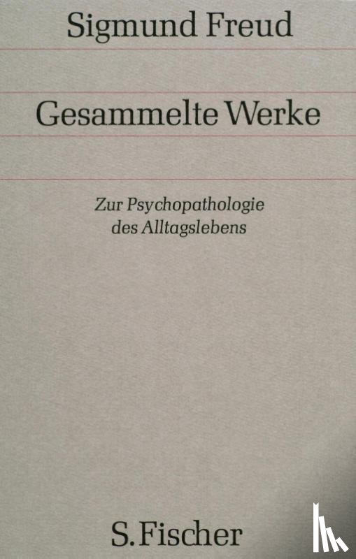 Freud, Sigmund - Zur Psychopathologie des Alltagslebens