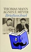 Mann, Thomas, Meyer, Agnes E - Briefwechsel 1937-1955