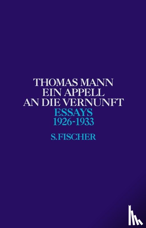 Mann, Thomas - Ein Appell an die Vernunft 1926 - 1933