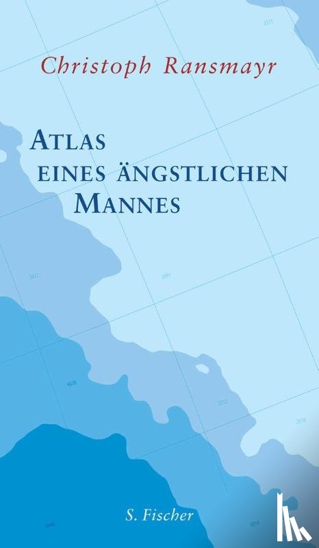 Ransmayr, Christoph - Atlas eines ängstlichen Mannes