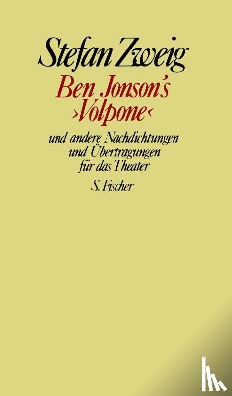 Zweig, Stefan - Ben Jonson's 'Volpone' und andere Nachdichtungen und Übertragungen für das Theater