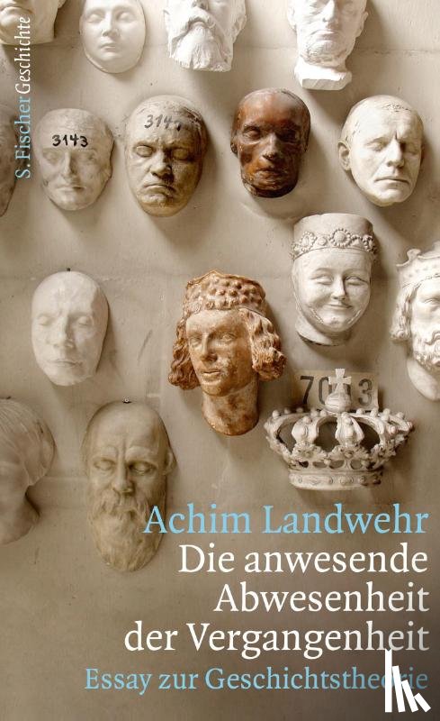 Landwehr, Achim - Die anwesende Abwesenheit der Vergangenheit