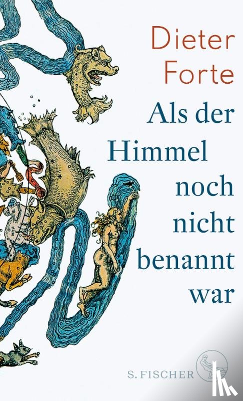 Forte, Dieter - Als der Himmel noch nicht benannt war