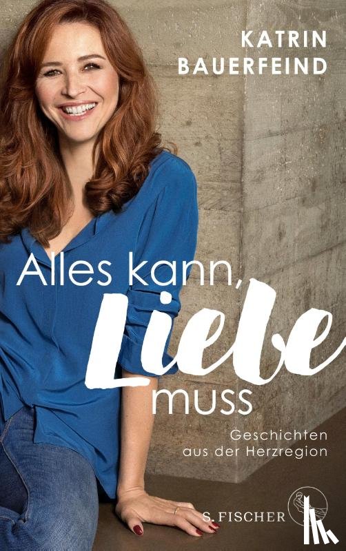 Bauerfeind, Katrin - Alles kann, Liebe muss