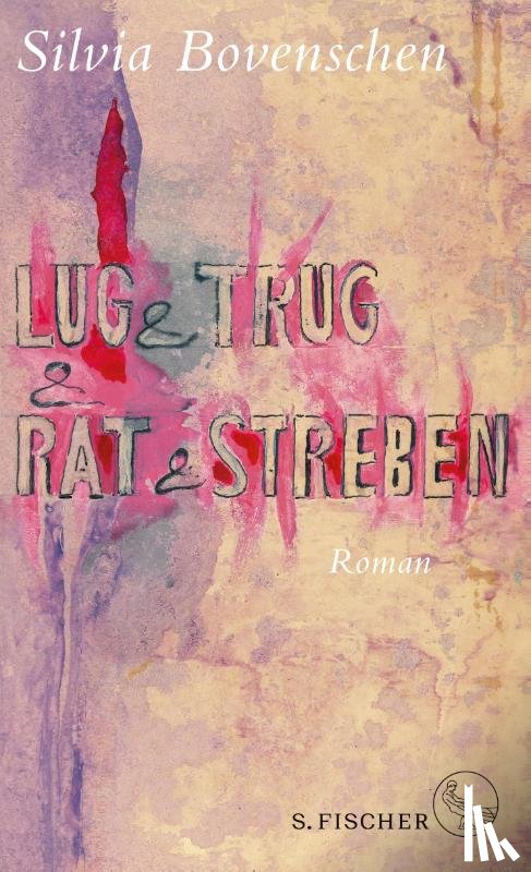 Bovenschen, Silvia - Lug und Trug und Rat und Streben