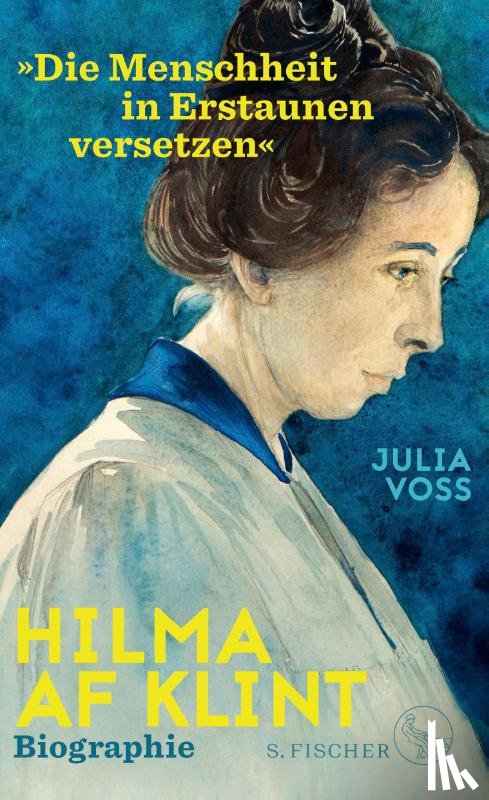 Voss, Julia - Hilma af Klint - »Die Menschheit in Erstaunen versetzen«