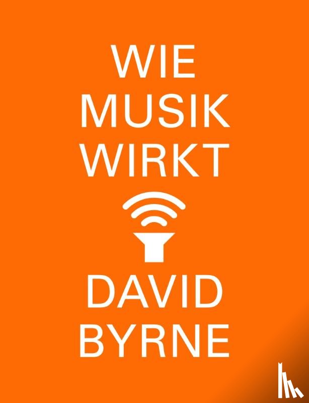 Byrne, David - Wie Musik wirkt